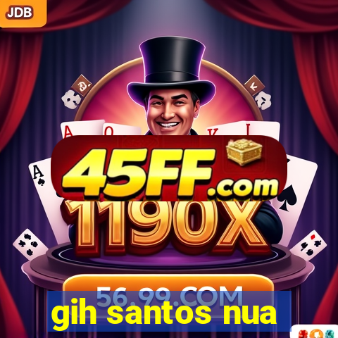 gih santos nua